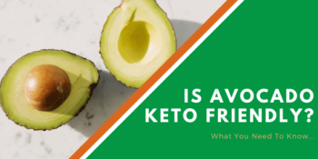Is Avocado Keto Friendly?
